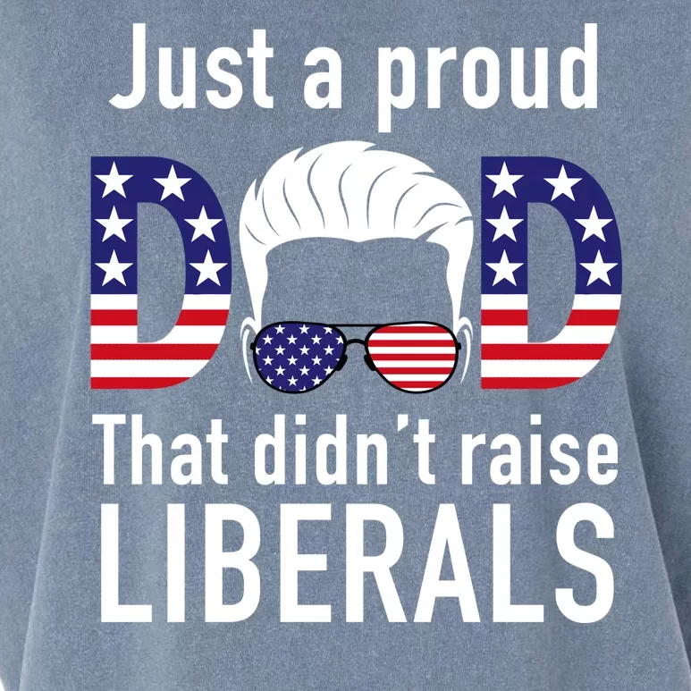 Just A Proud Dad That Didn't Raise Liberals Garment-Dyed Women's Muscle Tee