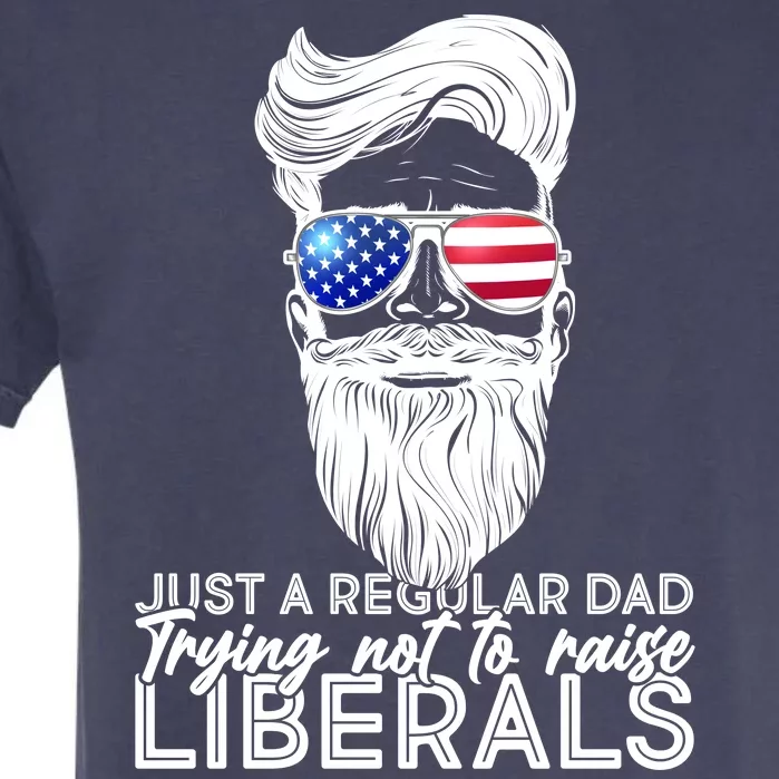 Just A Regular Dad Trying Not To Raise Liberals Hipster Dad Garment-Dyed Heavyweight T-Shirt