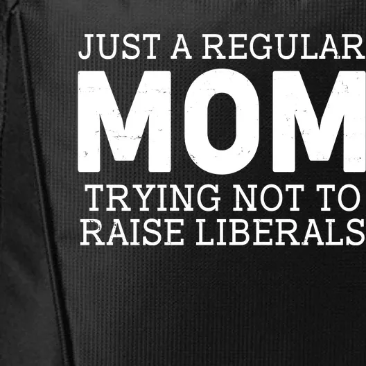 Just A Regular Mom Trying Not To Raise Liberals City Backpack