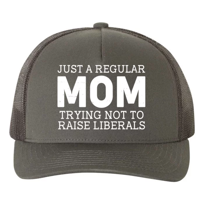 Just A Regular Mom Trying Not To Raise Liberals Yupoong Adult 5-Panel Trucker Hat