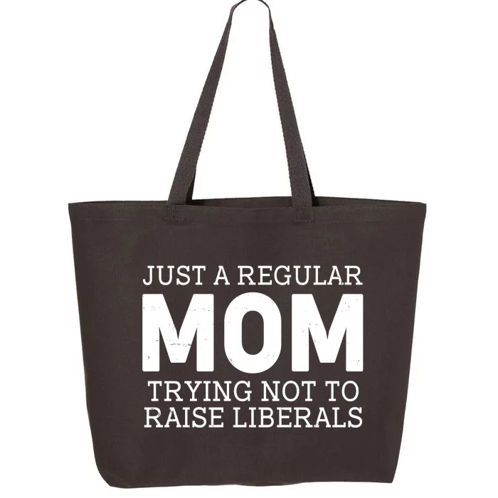 Just A Regular Mom Trying Not To Raise Liberals 25L Jumbo Tote