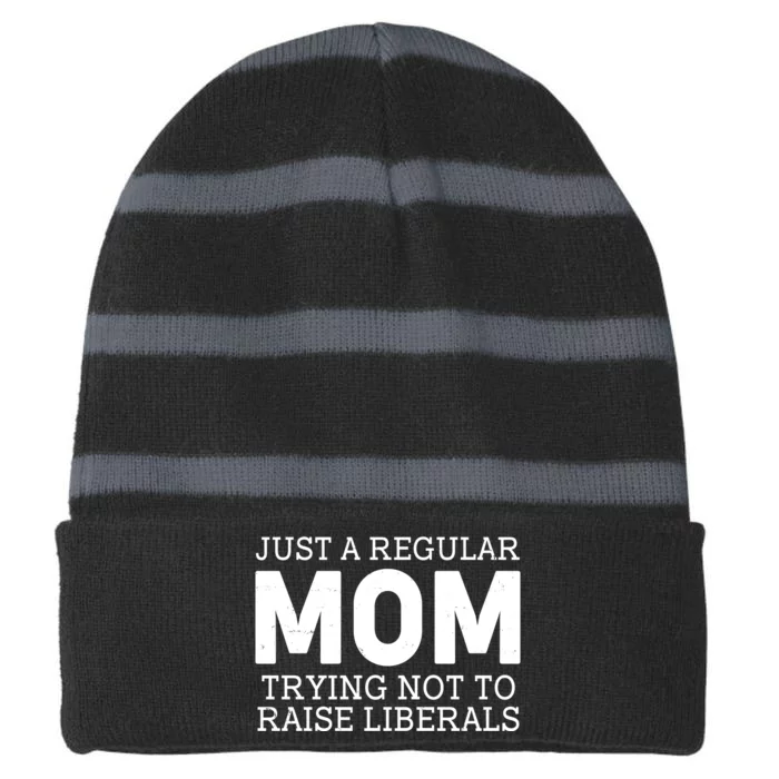 Just A Regular Mom Trying Not To Raise Liberals Striped Beanie with Solid Band