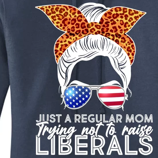 Just A Regular Mom Trying Not To Raise Liberals Hipster Mom Women's Pullover Hoodie