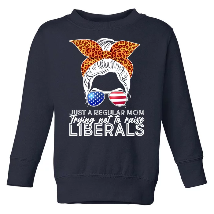 Just A Regular Mom Trying Not To Raise Liberals Hipster Mom Toddler Sweatshirt