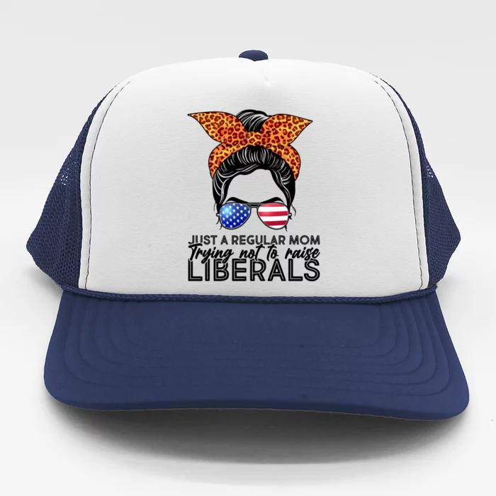 Just A Regular Mom Trying Not To Raise Liberals Hipster Mom Trucker Hat