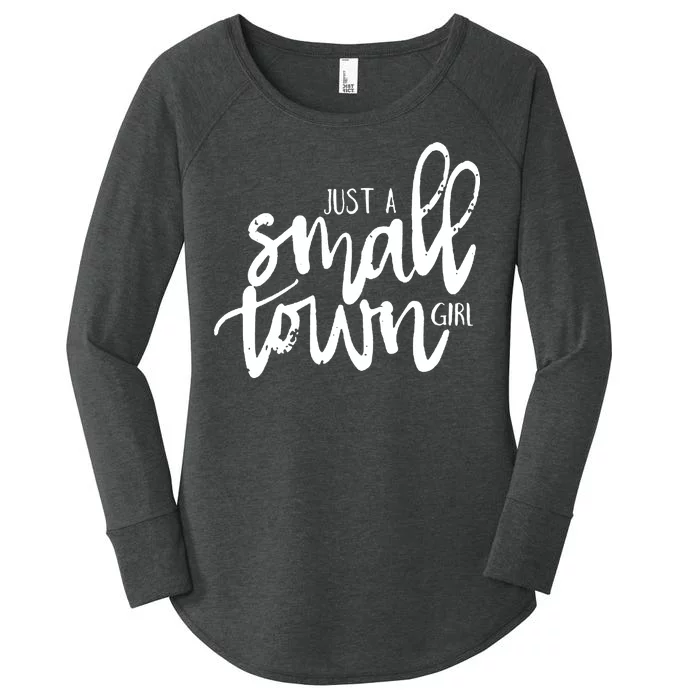 Just A Small Town Girl Women's Perfect Tri Tunic Long Sleeve Shirt