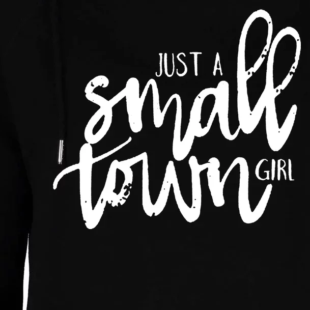 Just A Small Town Girl Womens Funnel Neck Pullover Hood