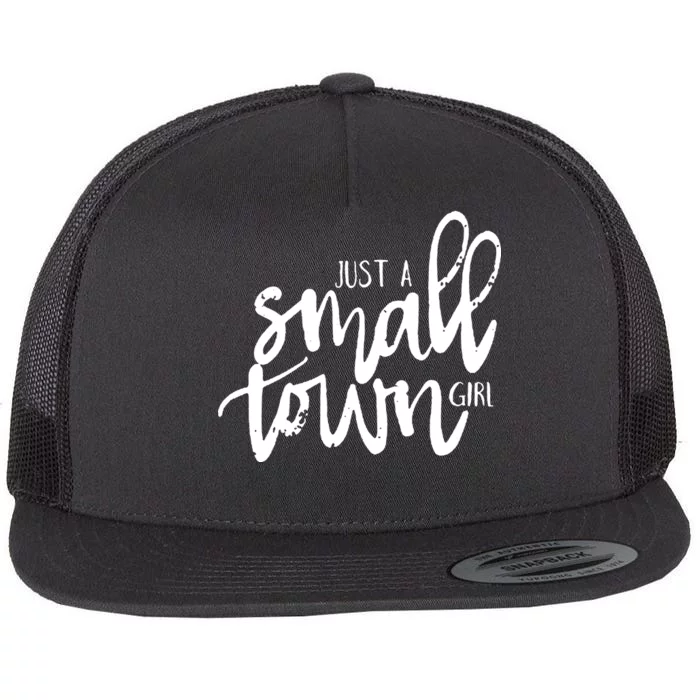 Just A Small Town Girl Flat Bill Trucker Hat