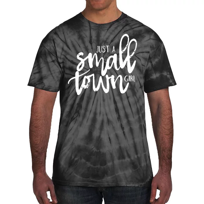 Just A Small Town Girl Tie-Dye T-Shirt