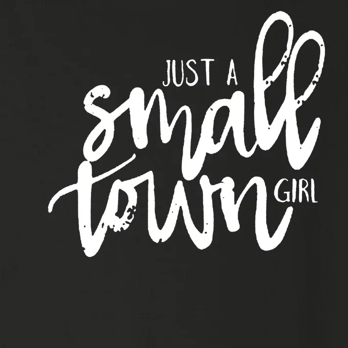 Just A Small Town Girl Toddler Long Sleeve Shirt