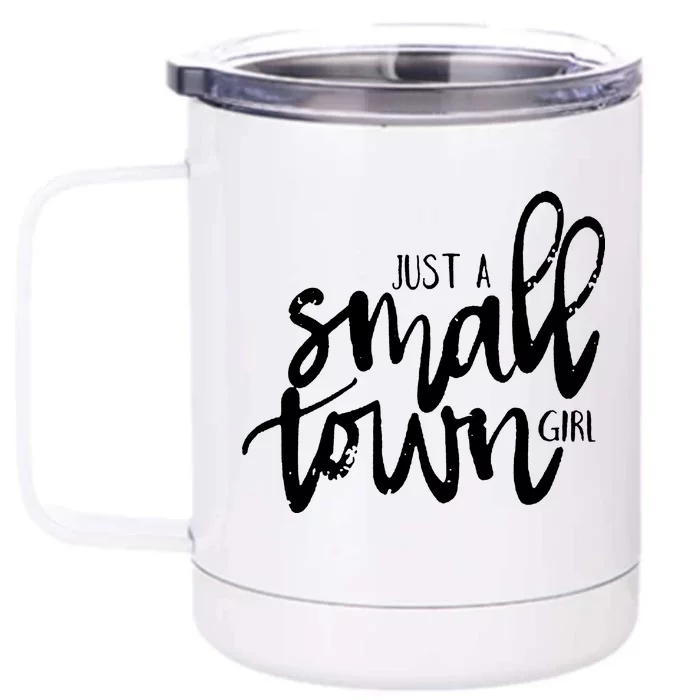 Just A Small Town Girl Front & Back 12oz Stainless Steel Tumbler Cup