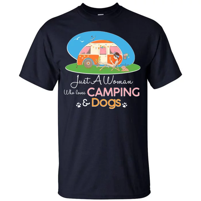 Just A Woman Who Loves Camping & Dogs Tall T-Shirt