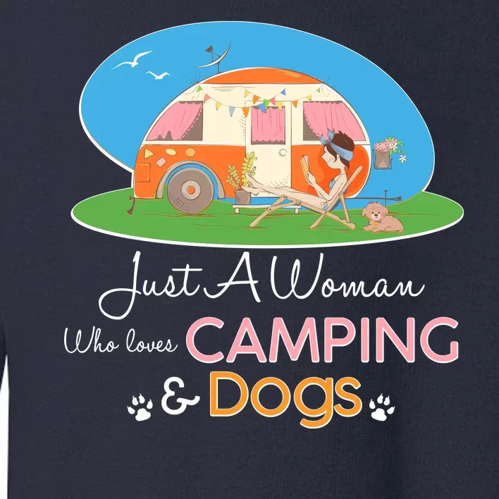 Just A Woman Who Loves Camping & Dogs Toddler Sweatshirt