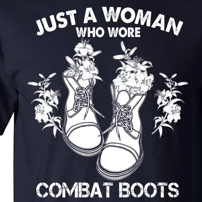 Just A Woman Who Wore Combat Boots Tall T-Shirt