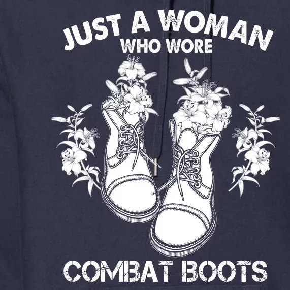 Just A Woman Who Wore Combat Boots Premium Hoodie