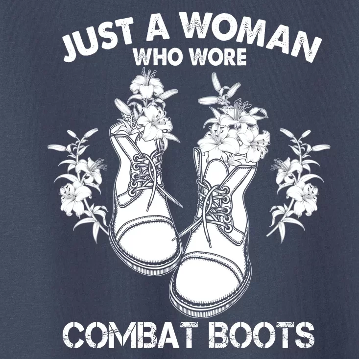 Just A Woman Who Wore Combat Boots Toddler T-Shirt