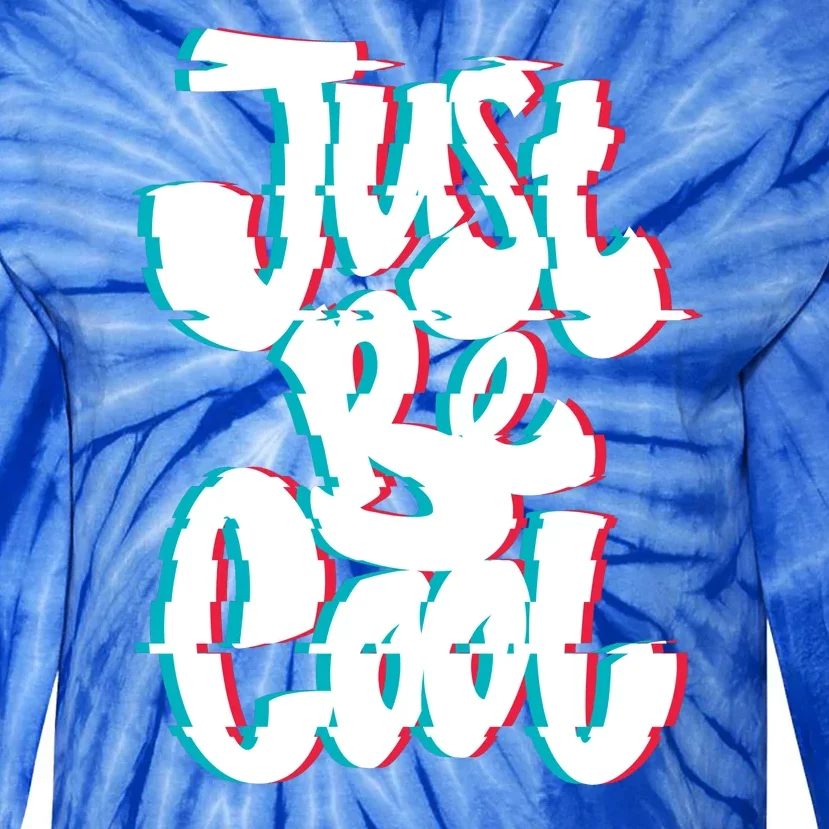 Just Be Cool Tie-Dye Long Sleeve Shirt