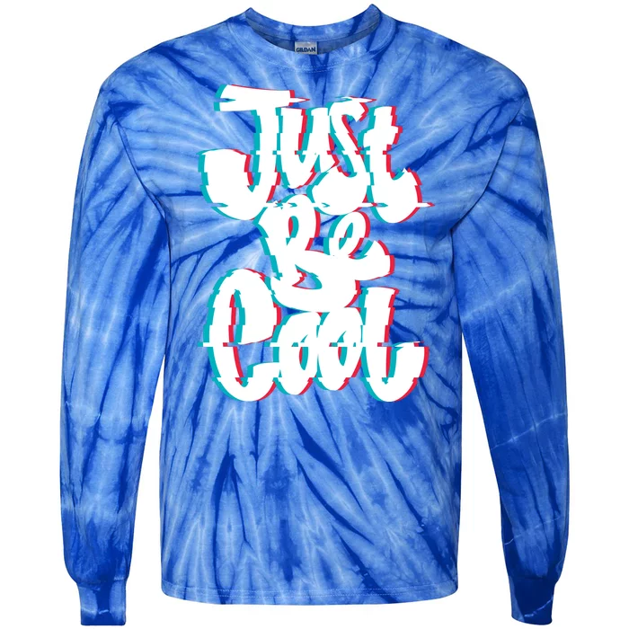 Just Be Cool Tie-Dye Long Sleeve Shirt