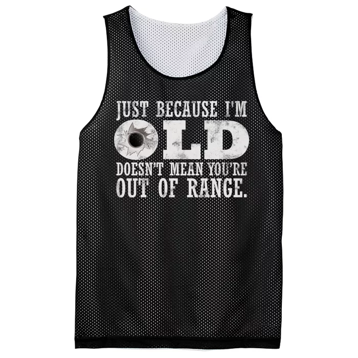 Just Because I'm Old Doesn't Mean Your Out Of Range Mesh Reversible Basketball Jersey Tank