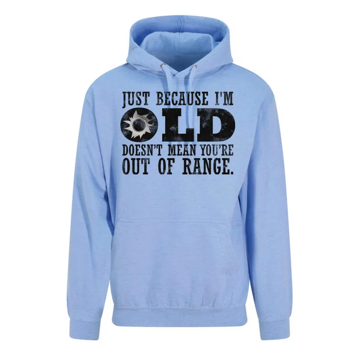 Just Because I'm Old Doesn't Mean Your Out Of Range Unisex Surf Hoodie