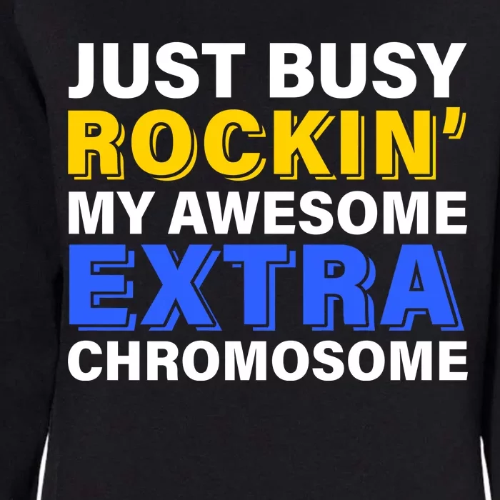 Just Busy Rockin My Awesome Extra Chromosome Womens California Wash Sweatshirt