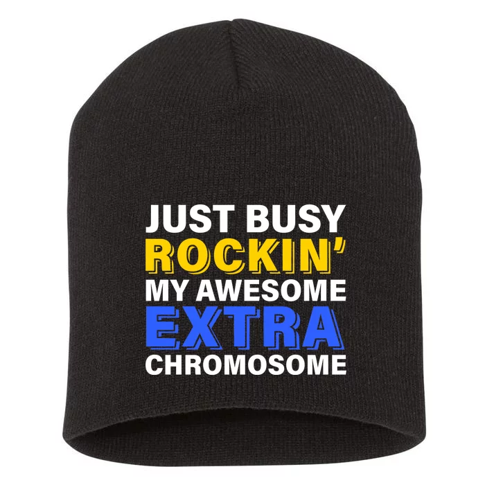 Just Busy Rockin My Awesome Extra Chromosome Short Acrylic Beanie