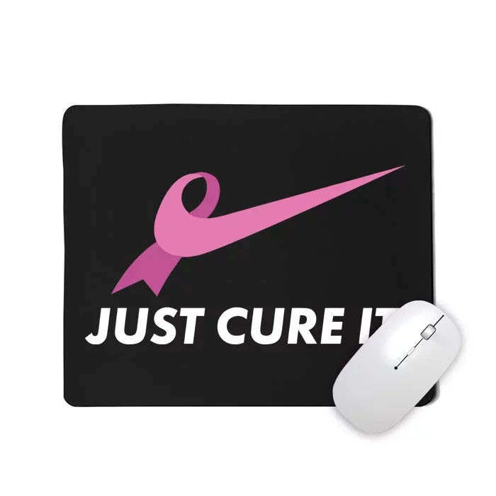 Just Cure It Breast Cancer Awareness Mousepad