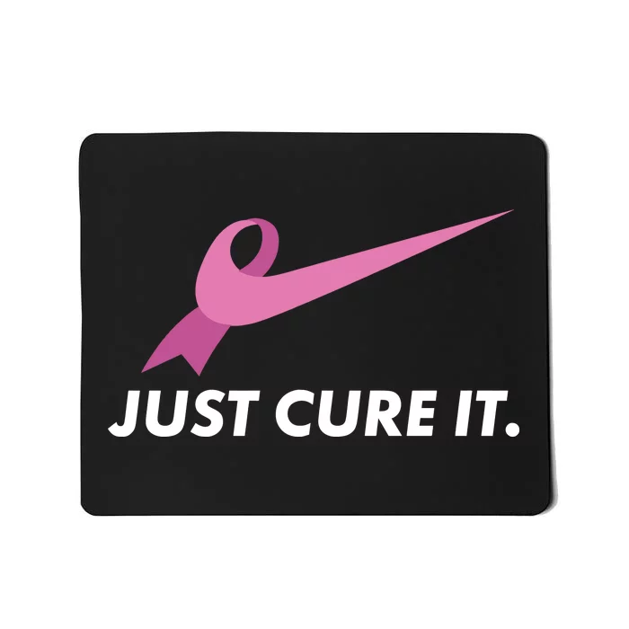 Just Cure It Breast Cancer Awareness Mousepad