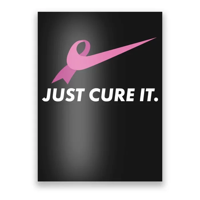 Just Cure It Breast Cancer Awareness Poster