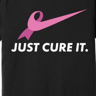 Just Cure It Breast Cancer Awareness Premium T-Shirt