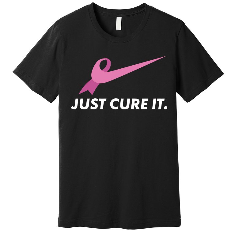 Just Cure It Breast Cancer Awareness Premium T-Shirt