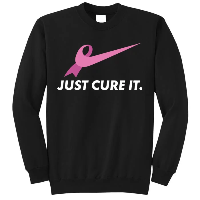 Just Cure It Breast Cancer Awareness Tall Sweatshirt