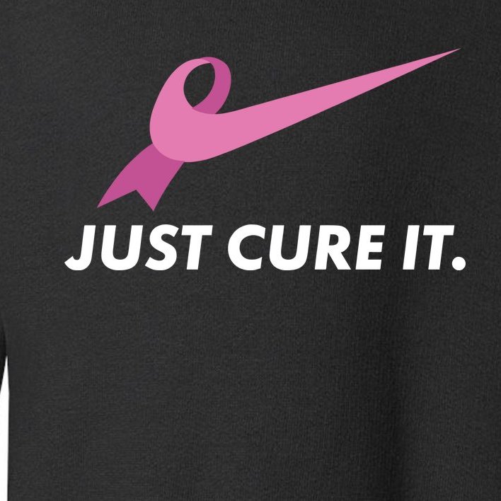 Just Cure It Breast Cancer Awareness Toddler Sweatshirt