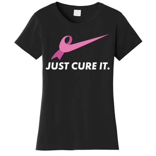 Just Cure It Breast Cancer Awareness Women's T-Shirt
