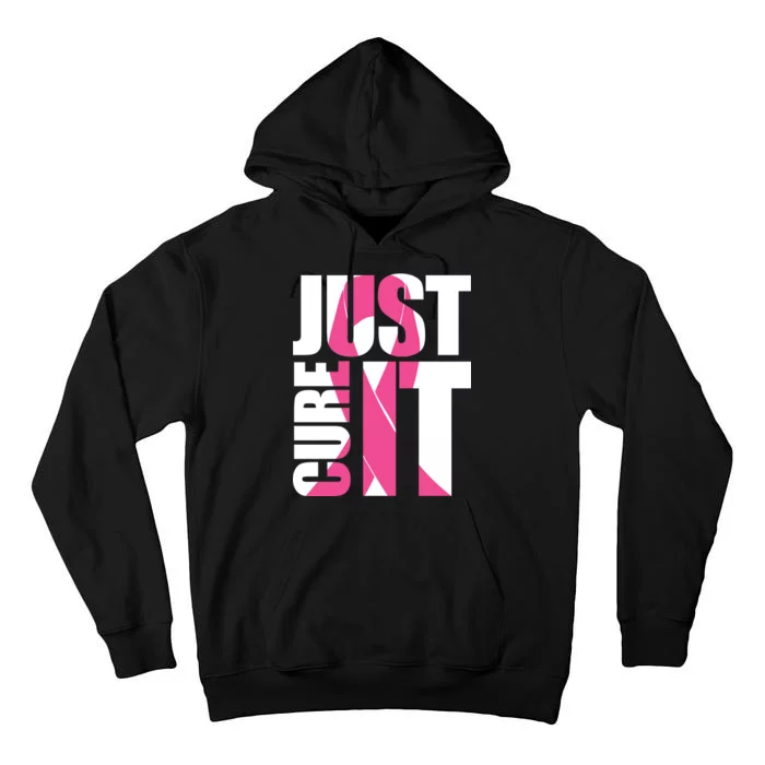 Just Cure It Breast Cancer Tribute Tall Hoodie