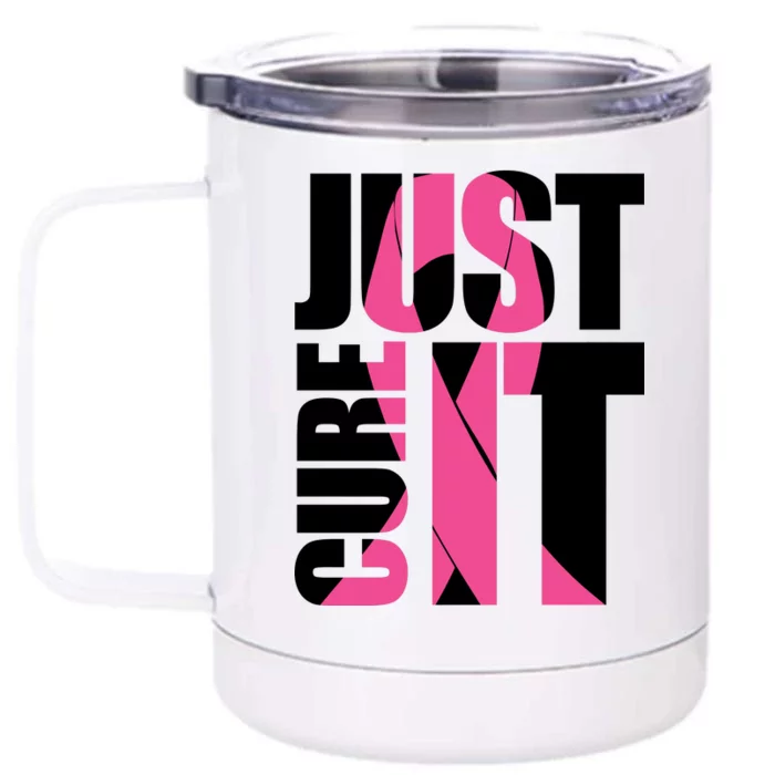 Just Cure It Breast Cancer Tribute Front & Back 12oz Stainless Steel Tumbler Cup