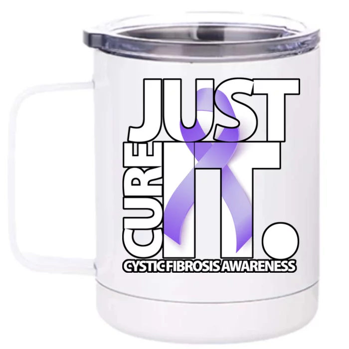 Just Cure it Cystic Fibrosis Front & Back 12oz Stainless Steel Tumbler Cup