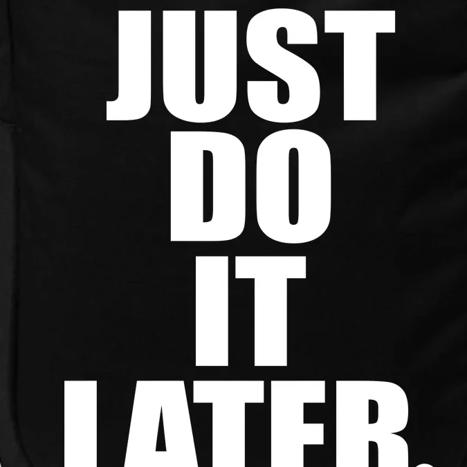 Just Do It Later Impact Tech Backpack