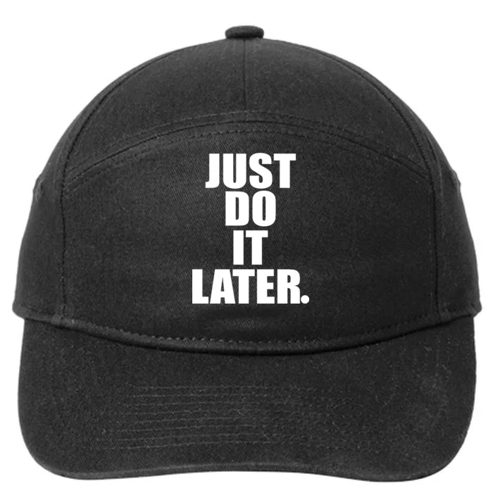 Just Do It Later 7-Panel Snapback Hat