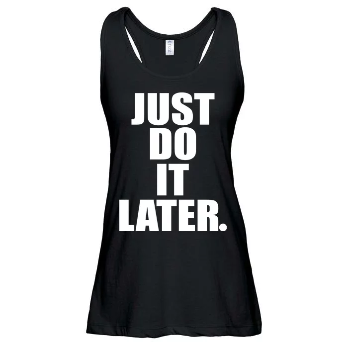 Just Do It Later Ladies Essential Flowy Tank