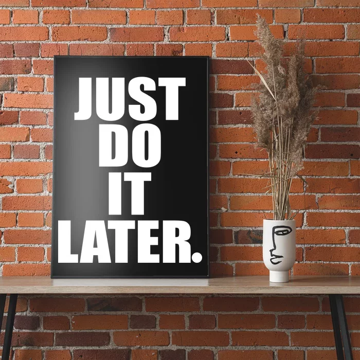 Just Do It Later Poster