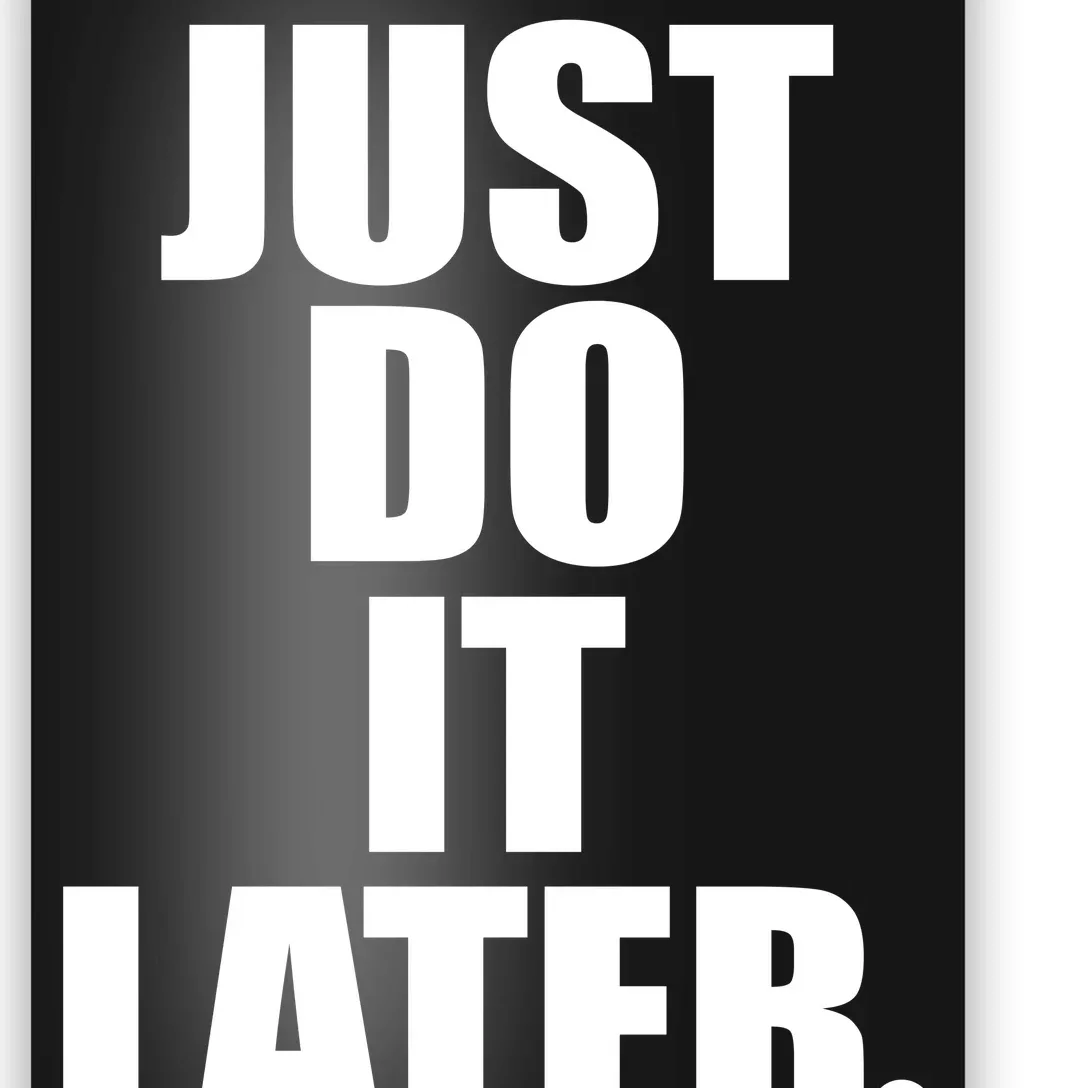 Just Do It Later Poster