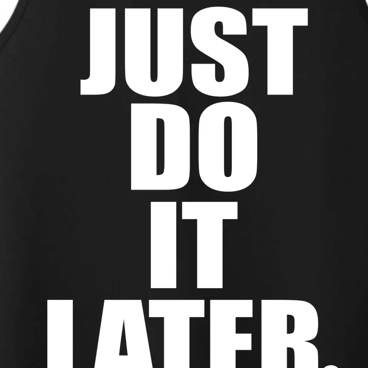 Just Do It Later Performance Tank