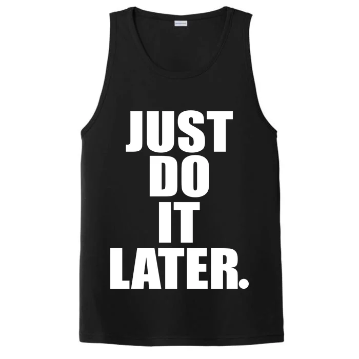 Just Do It Later Performance Tank