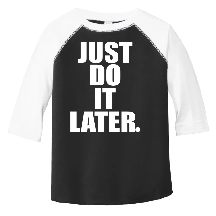 Just Do It Later Toddler Fine Jersey T-Shirt