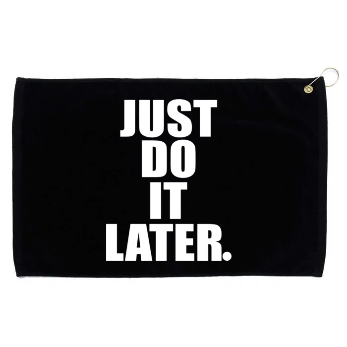 Just Do It Later Grommeted Golf Towel