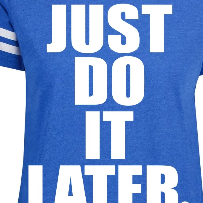 Just Do It Later Enza Ladies Jersey Football T-Shirt