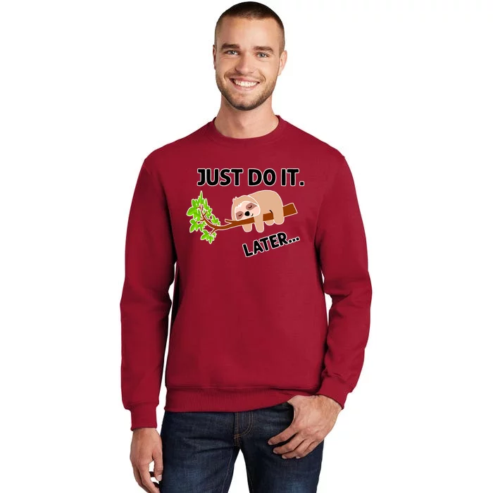 Just Do It Later Funny Lazy Sloth Sweatshirt