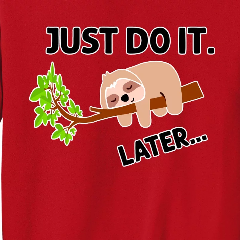 Just Do It Later Funny Lazy Sloth Sweatshirt