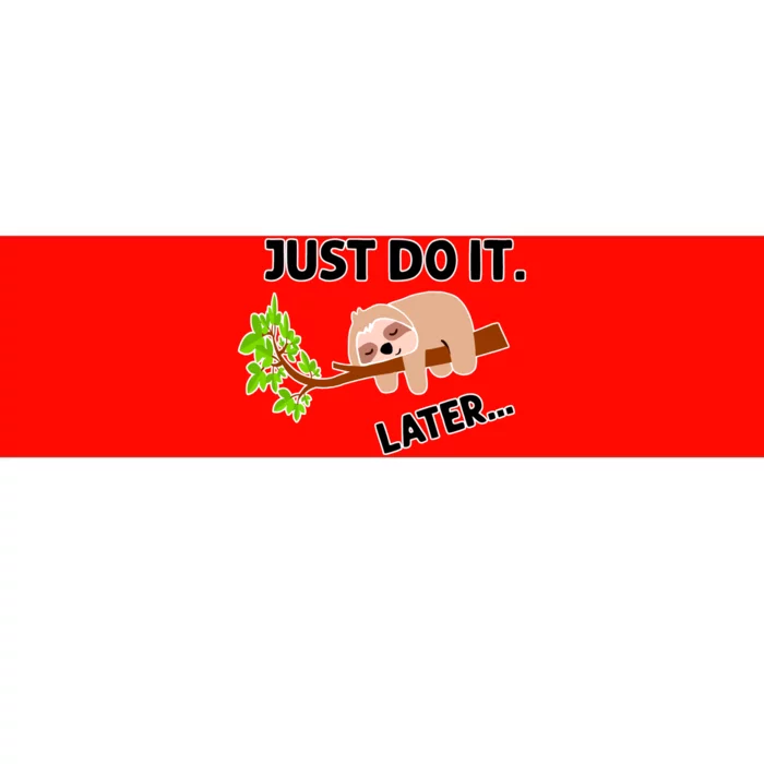 Just Do It Later Funny Lazy Sloth Bumper Sticker